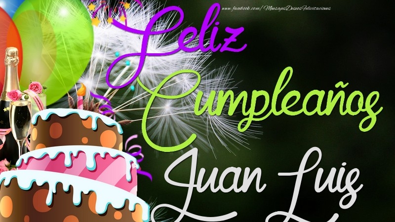 Felicitaciones de cumpleaños - Champán & Globos & Tartas & Hombres | Feliz Cumpleaños, Juan Luis