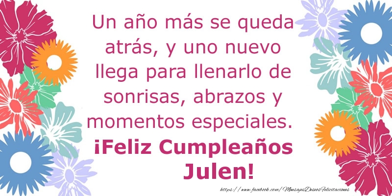 Felicitaciones de cumpleaños - Flores & Mujers | Un año más se queda atrás, y uno nuevo llega para llenarlo de sonrisas, abrazos y momentos especiales. ¡Feliz Cumpleaños Julen!