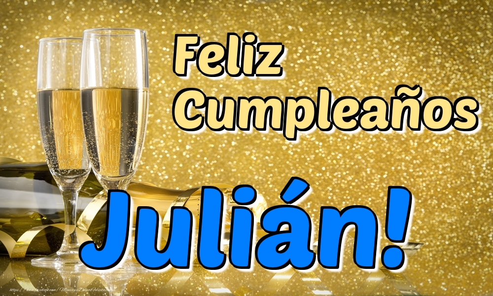 Felicitaciones de cumpleaños - Champán & Hombres | Feliz Cumpleaños Julián!