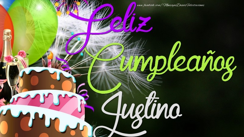 Felicitaciones de cumpleaños - Champán & Globos & Tartas & Hombres | Feliz Cumpleaños, Justino