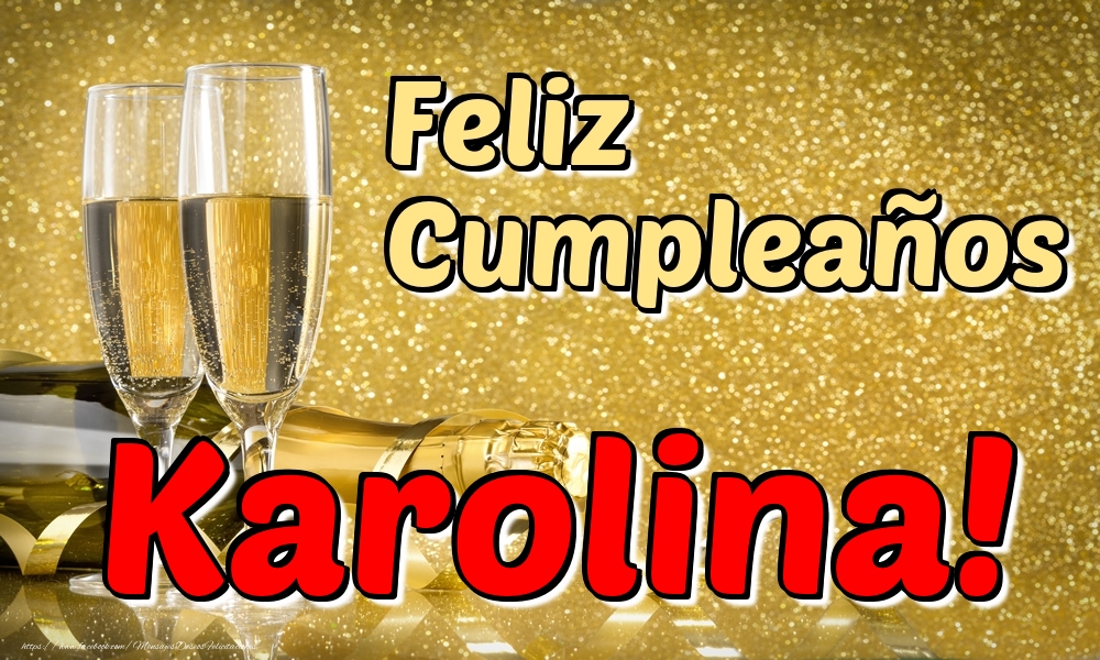 Felicitaciones de cumpleaños - Feliz Cumpleaños Karolina!
