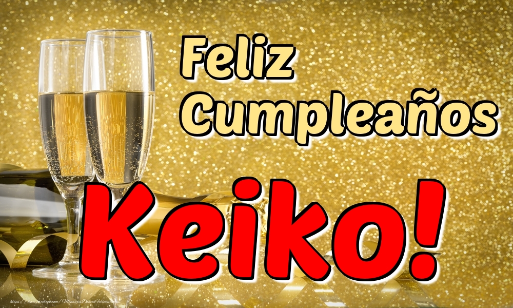 Felicitaciones de cumpleaños - Champán & Hombres | Feliz Cumpleaños Keiko!