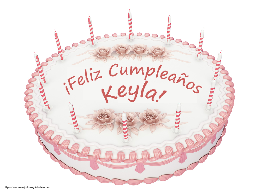 Felicitaciones de cumpleaños -  ¡Feliz Cumpleaños Keyla! - Tartas