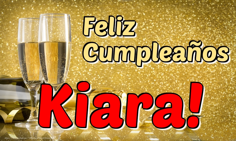 Felicitaciones de cumpleaños - Champán & Hombres | Feliz Cumpleaños Kiara!