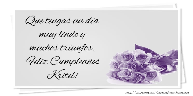 Felicitaciones de cumpleaños - Ramo De Flores & Mujers | Que tengas un día muy lindo y muchos triunfos. Feliz Cumpleaños Kritel!