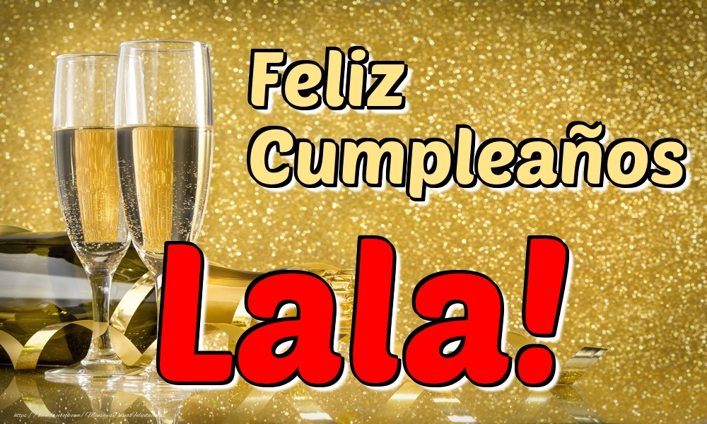 Felicitaciones de cumpleaños - Feliz Cumpleaños Lala!