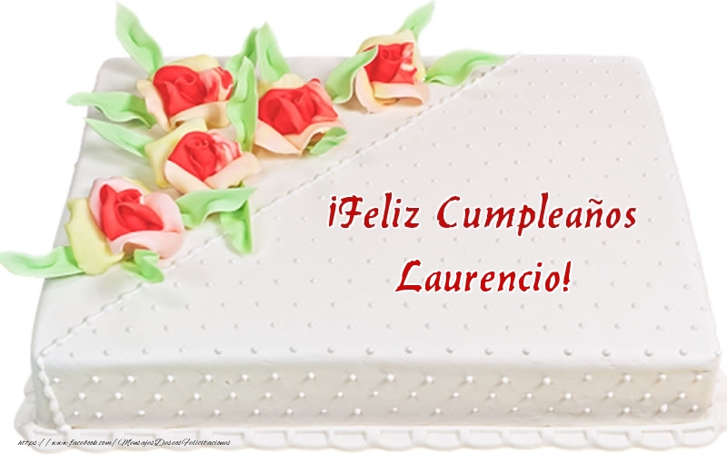 Felicitaciones de cumpleaños - Tartas | ¡Feliz Cumpleaños Laurencio! - Tarta