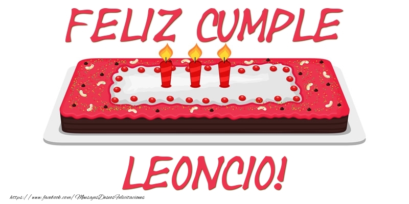 Felicitaciones de cumpleaños - Tartas | Feliz Cumple Leoncio!