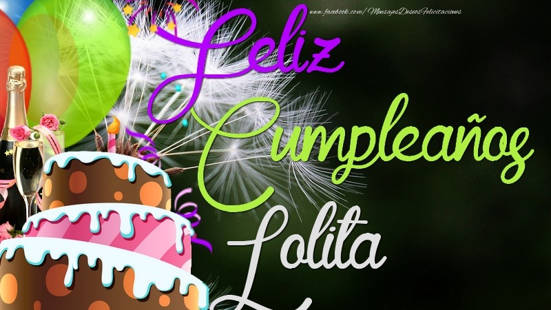 Felicitaciones de cumpleaños - Champán & Globos & Tartas & Hombres | Feliz Cumpleaños, Lolita