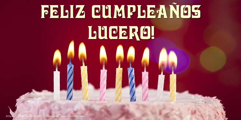 Felicitaciones de cumpleaños - Tarta - Feliz Cumpleaños, Lucero!