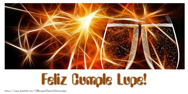 Felicitaciones de cumpleaños - Champán & Hombres | Feliz Cumple Lupe!