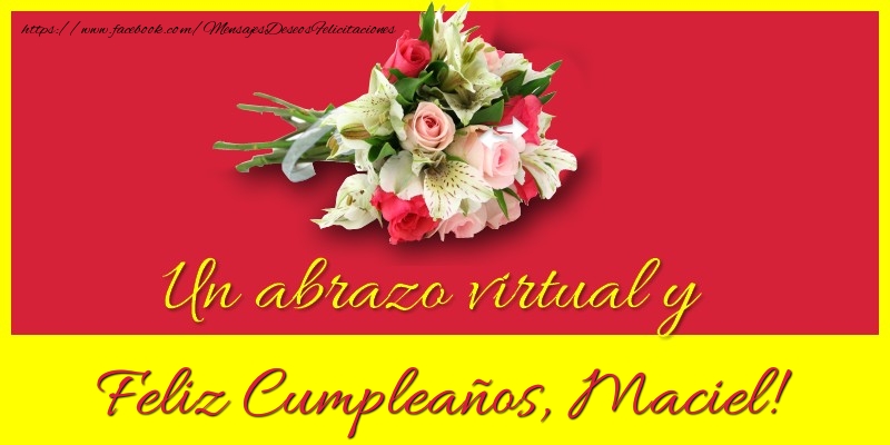 Felicitaciones de cumpleaños - Ramo De Flores & Mujers | Feliz Cumpleaños, Maciel!