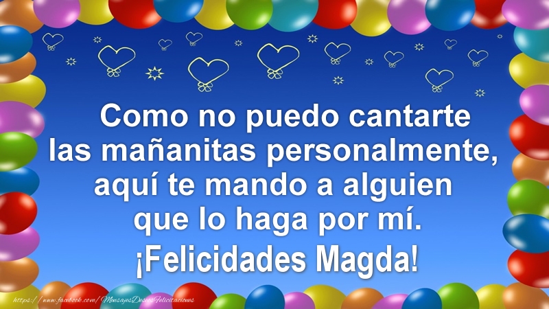 Felicitaciones de cumpleaños - Globos | Como no puedo cantarte las mañanitas personalmente, aquí te mando a alguien que lo haga por mí. ¡Felicidades Magda!