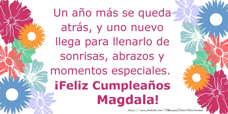 Felicitaciones de cumpleaños - Flores & Mujers | Un año más se queda atrás, y uno nuevo llega para llenarlo de sonrisas, abrazos y momentos especiales. ¡Feliz Cumpleaños Magdala!