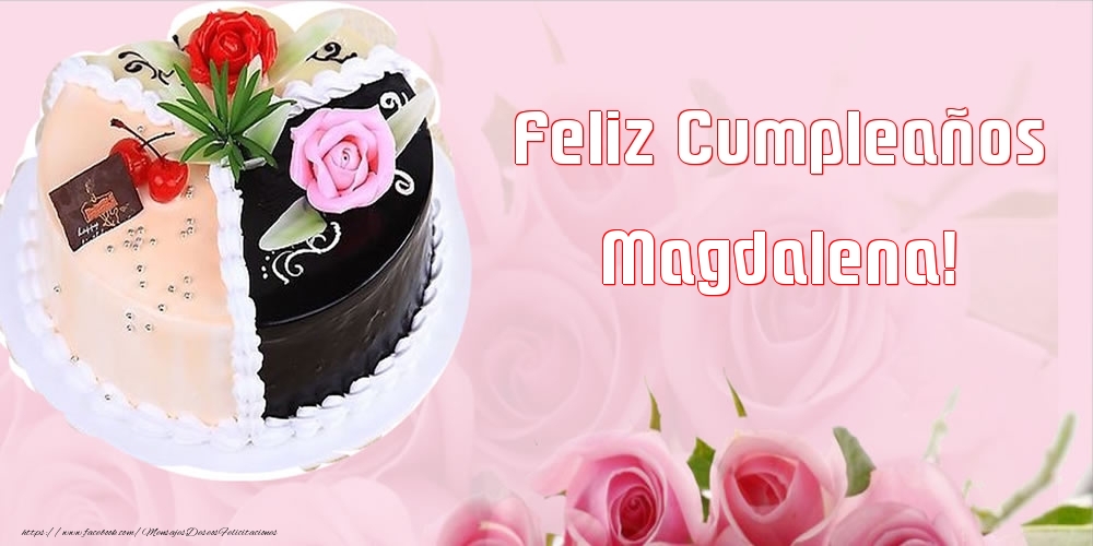 Felicitaciones de cumpleaños - Feliz Cumpleaños Magdalena!