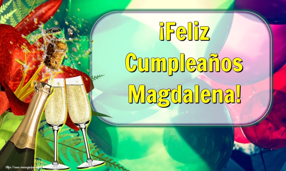 Felicitaciones de cumpleaños - Champán & Hombres | ¡Feliz Cumpleaños Magdalena!