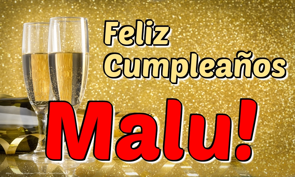 Felicitaciones de cumpleaños - Champán & Hombres | Feliz Cumpleaños Malu!