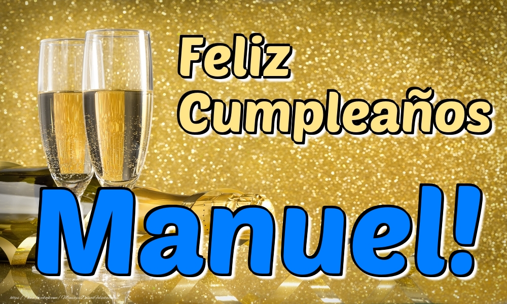Felicitaciones de cumpleaños - Champán & Hombres | Feliz Cumpleaños Manuel!