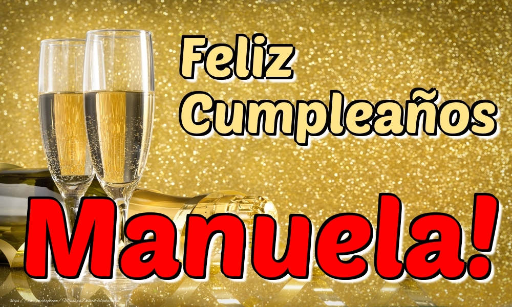 Felicitaciones de cumpleaños - Champán & Hombres | Feliz Cumpleaños Manuela!