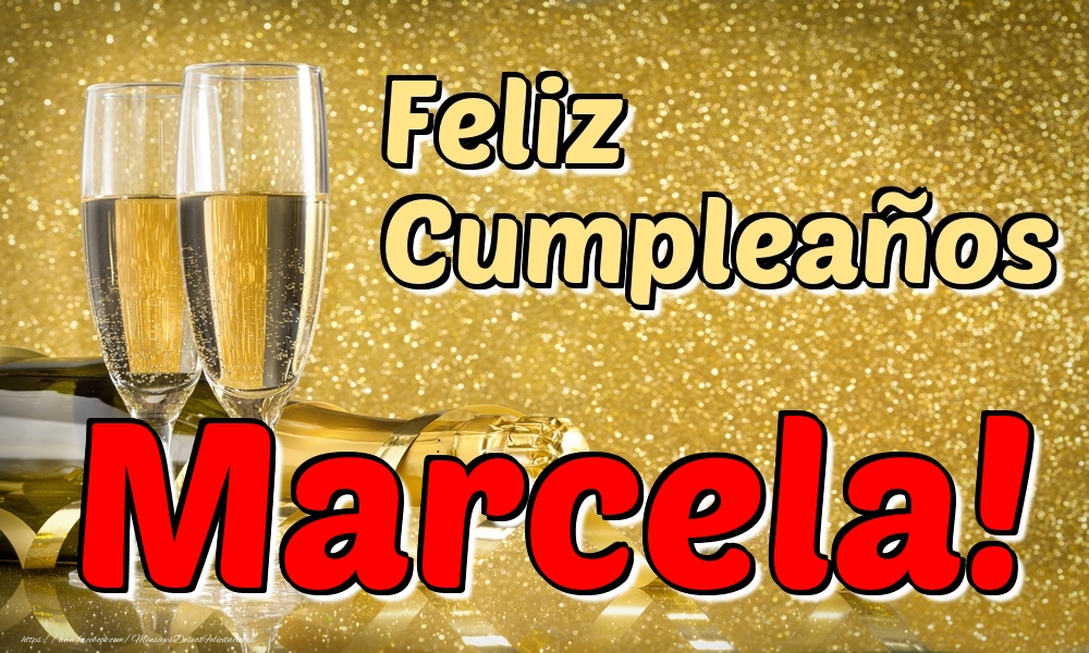 Felicitaciones de cumpleaños - Champán & Hombres | Feliz Cumpleaños Marcela!
