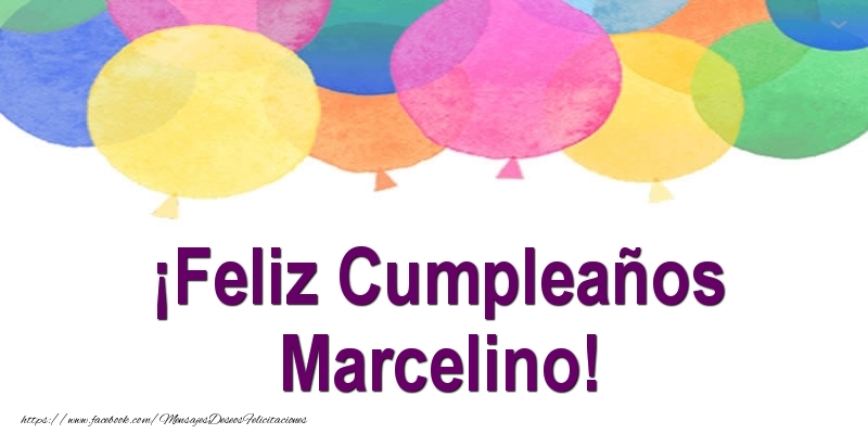 Felicitaciones de cumpleaños - ¡Feliz Cumpleaños Marcelino!