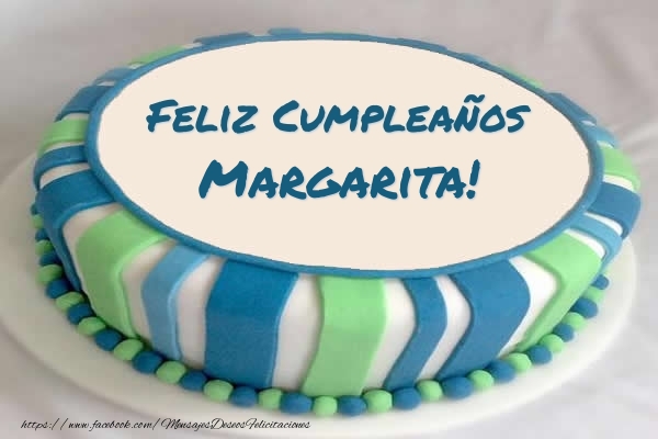 Felicitaciones de cumpleaños - Tarta Feliz Cumpleaños Margarita!