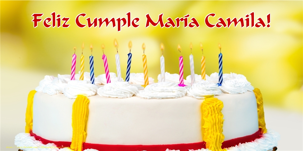 Felicitaciones de cumpleaños - Tartas | Feliz Cumple María Camila!