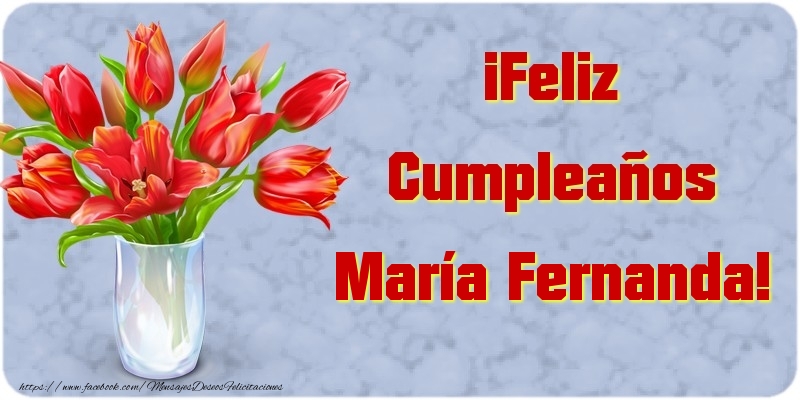 Felicitaciones de cumpleaños - Flores & Mujers | ¡Feliz Cumpleaños María Fernanda