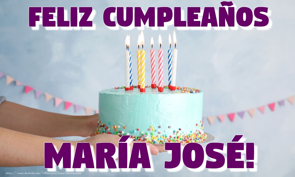 Felicitaciones de cumpleaños - Feliz Cumpleaños María José!