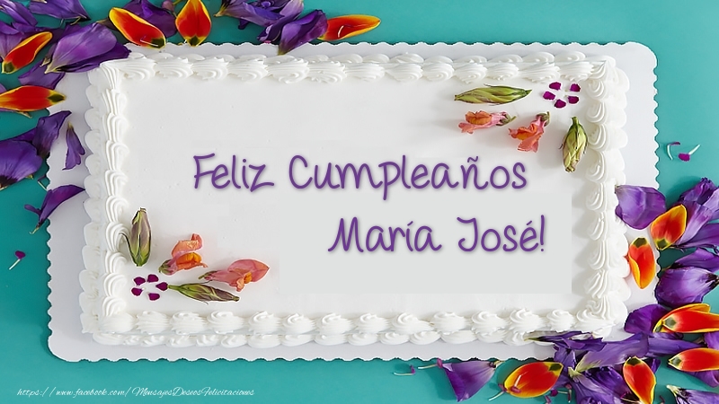 Felicitaciones de cumpleaños - Tarta Feliz Cumpleaños María José!