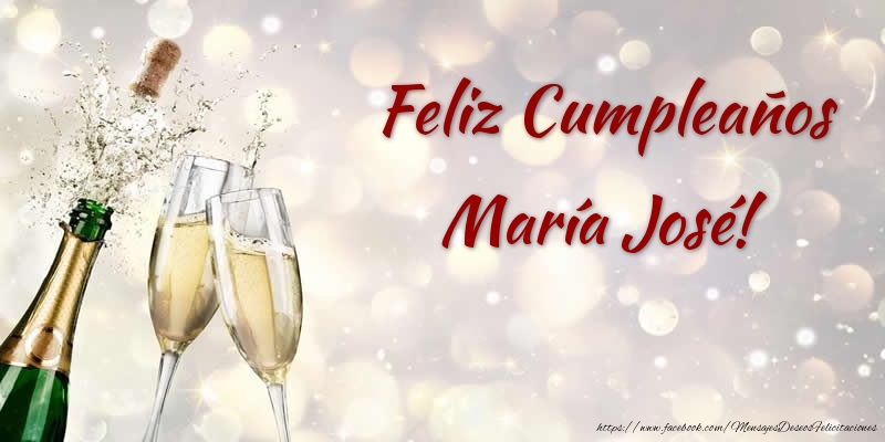 Felicitaciones de cumpleaños - Feliz Cumpleaños María José!