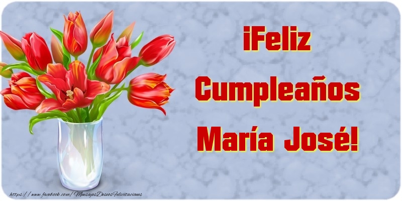 Felicitaciones de cumpleaños - ¡Feliz Cumpleaños María José