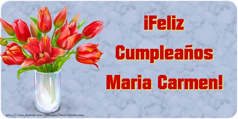 Felicitaciones de cumpleaños - ¡Feliz Cumpleaños Maria Carmen