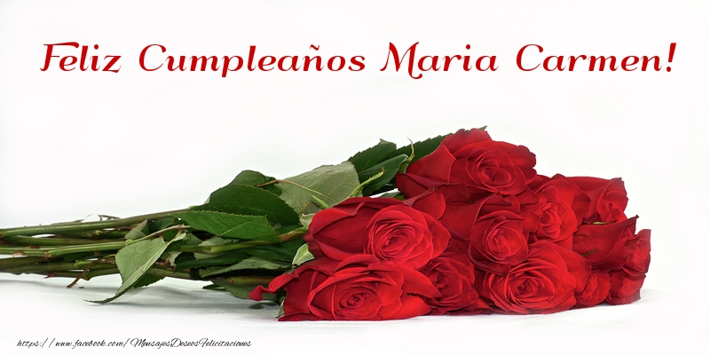 Felicitaciones de cumpleaños - Rosas Feliz Cumpleaños Maria Carmen!