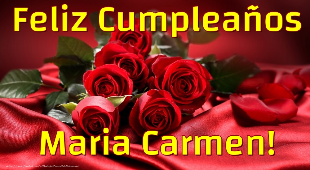 Felicitaciones de cumpleaños - Rosas & Mujers | Feliz Cumpleaños Maria Carmen!