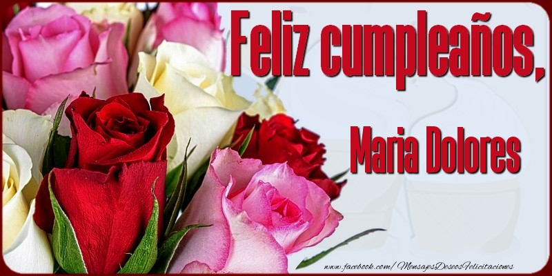 Felicitaciones de cumpleaños - Feliz Cumpleaños, Maria Dolores!