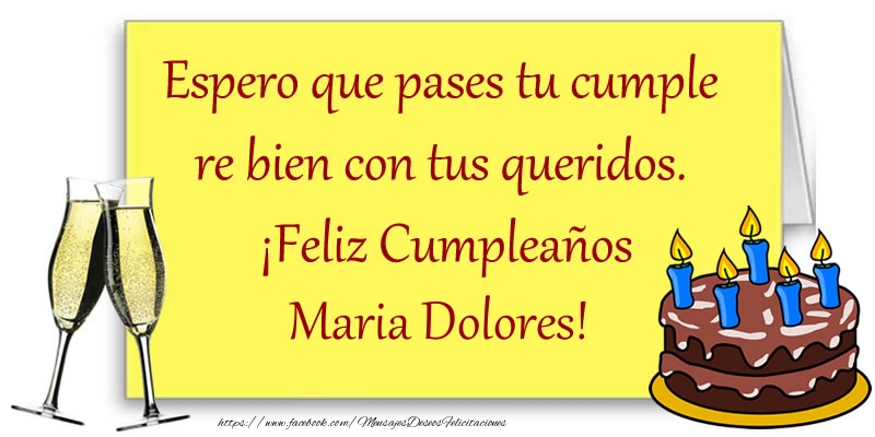 Felicitaciones de cumpleaños - Champán & Tartas & Hombres | Espero que pases tu cumple re bien con tus queridos.  ¡Feliz Cumpleaños Maria Dolores!