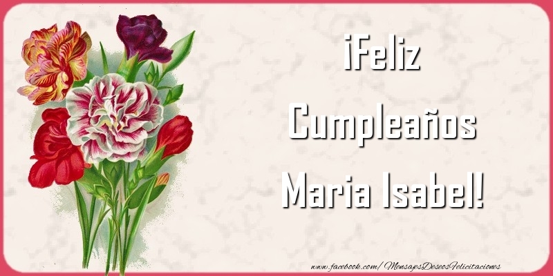 Felicitaciones de cumpleaños - Flores & Mujers | ¡Feliz Cumpleaños Maria Isabel