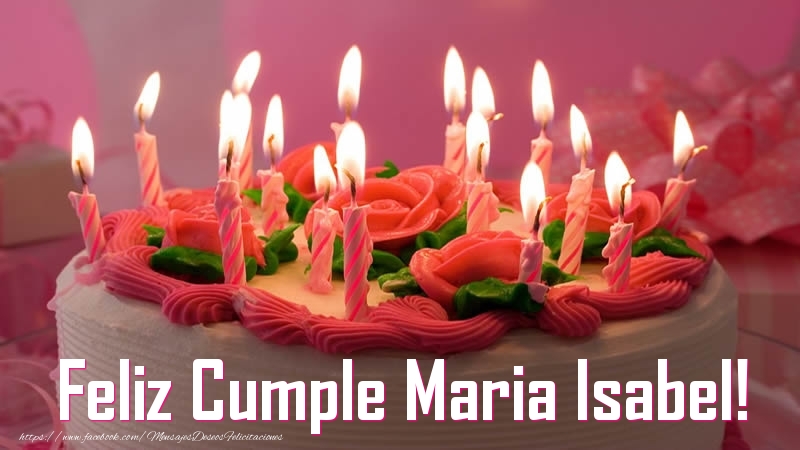 Felicitaciones de cumpleaños - Tartas | Feliz Cumple Maria Isabel!