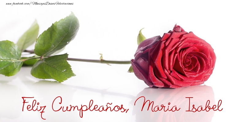 Felicitaciones de cumpleaños - Rosas & Mujers | Felicidades, Maria Isabel!