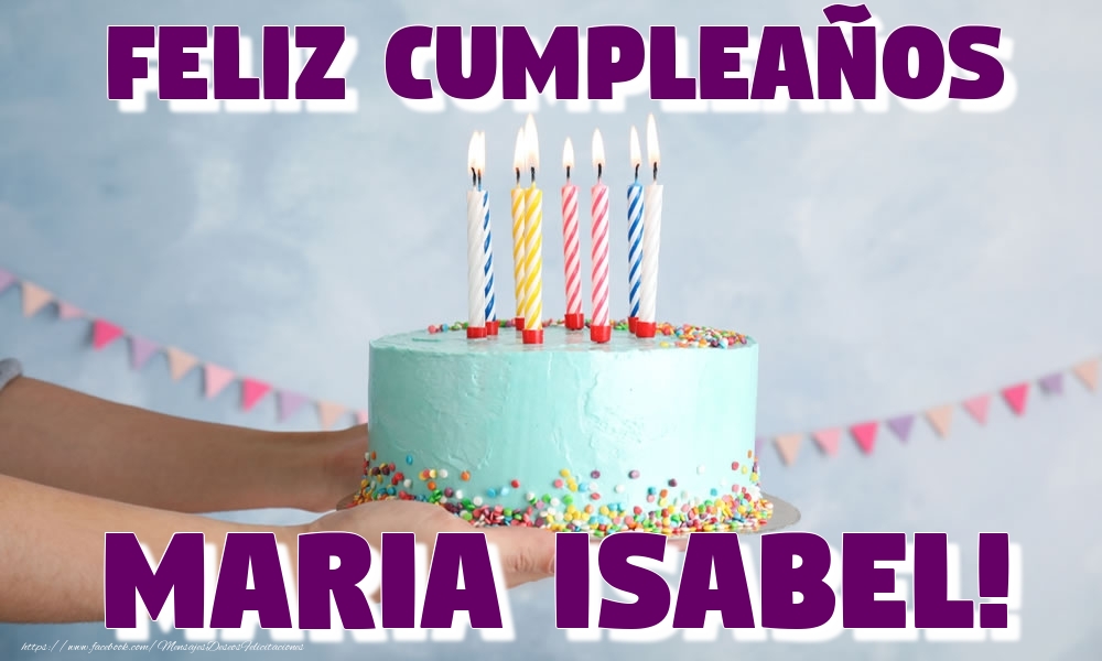 Felicitaciones de cumpleaños - Feliz Cumpleaños Maria Isabel!