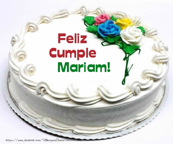 Felicitaciones de cumpleaños - Tartas | Feliz Cumple Mariam!