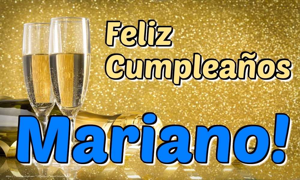 Felicitaciones de cumpleaños - Champán & Hombres | Feliz Cumpleaños Mariano!