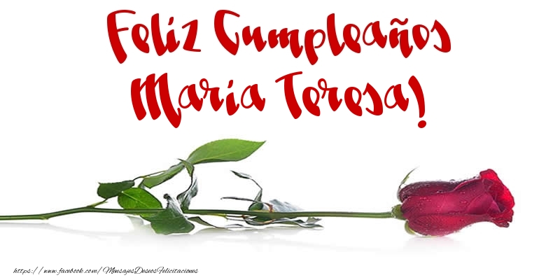 Felicitaciones de cumpleaños - Flores & Rosas & Mujers | Feliz Cumpleaños Maria Teresa!