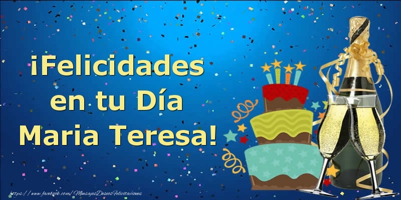 Felicitaciones de cumpleaños - Champán & Tartas & Hombres | ¡Felicidades en tu Día Maria Teresa!