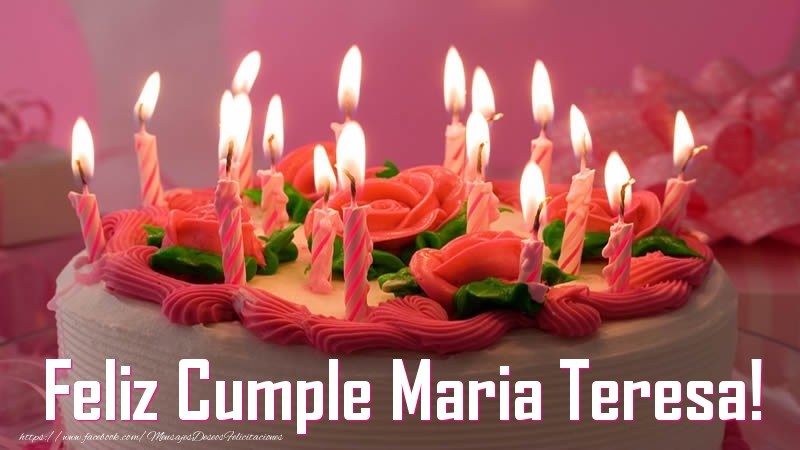 Felicitaciones de cumpleaños - Feliz Cumple Maria Teresa!