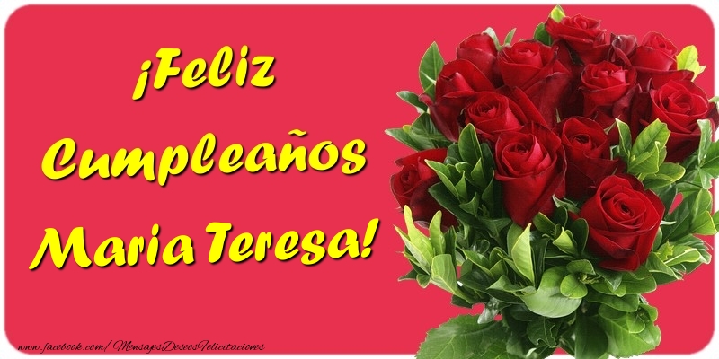 Felicitaciones de cumpleaños - Rosas & Mujers | ¡Feliz Cumpleaños Maria Teresa