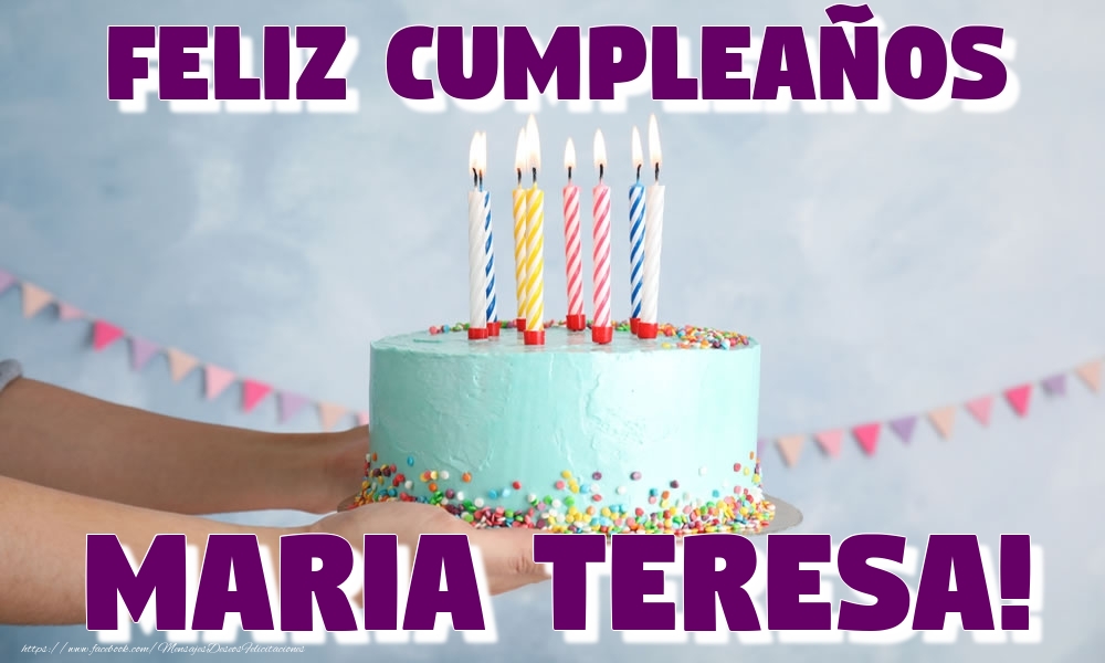 Felicitaciones de cumpleaños - Feliz Cumpleaños Maria Teresa!