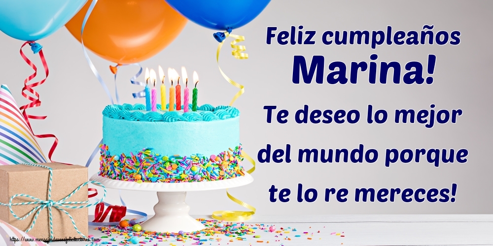 Felicitaciones de cumpleaños - Feliz cumpleaños Marina! Te deseo lo mejor del mundo porque te lo re mereces!