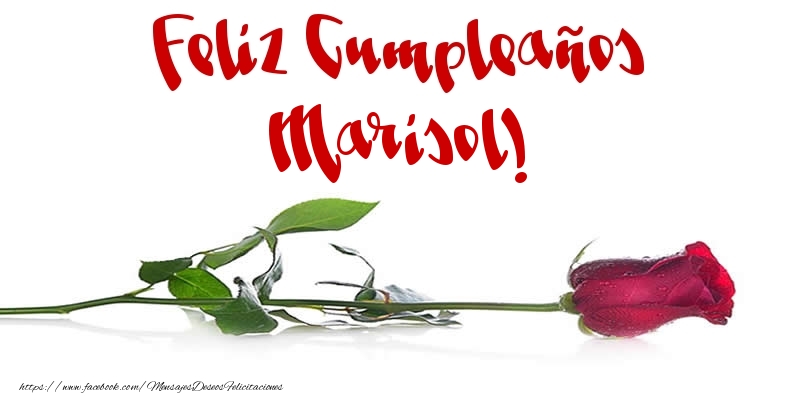 Felicitaciones de cumpleaños - Flores & Rosas & Mujers | Feliz Cumpleaños Marisol!